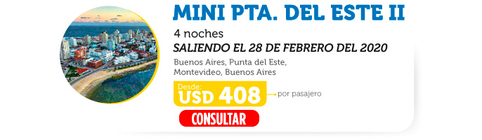 ⛴️ ☼ 4 Noches MINI PUNTA DEL ESTE desde Buenos Aires ♥ ⛴️ 28 de FEBRERO 2020 